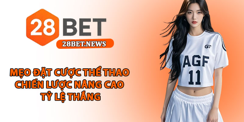 Mẹo đặt cược thể thao - Chiến lược nâng cao tỷ lệ thắng 2025 1 Mẹo đặt cược thể thao - Chiến lược nâng cao tỷ lệ thắng 2025