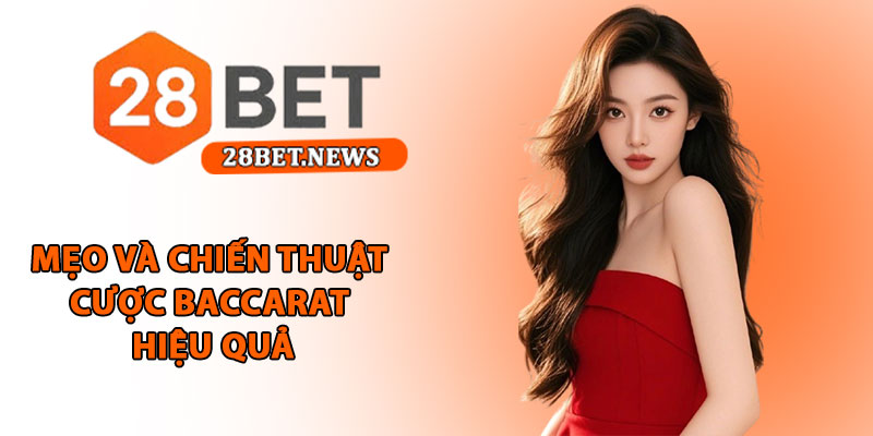 Cách đặt cược Baccarat - Hướng dẫn cụ thể, chi tiết hội viên 3 Mẹo và chiến thuật cược Baccarat hiệu quả