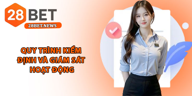 Giấy phép hoạt động 28bet - Minh chứng hợp pháp và uy tín 2 Quy trình kiểm định và giám sát hoạt động của 28bet