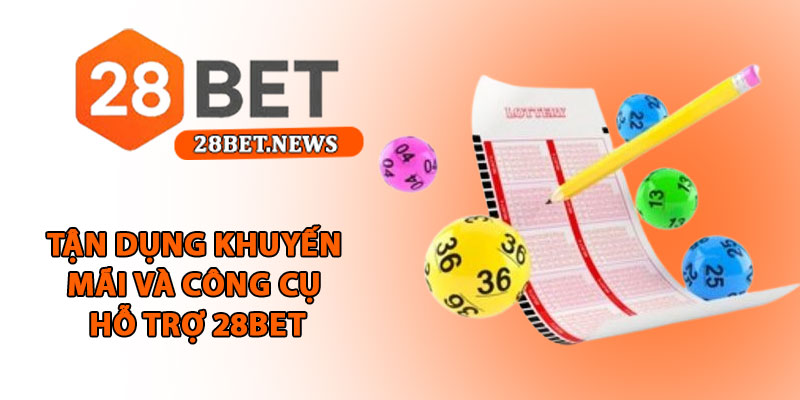 Xổ mơ lô đề 28bet - Giải mã giấc mơ, tìm vận may trúng lớn 4 Tận dụng khuyến mãi và công cụ hỗ trợ 28bet